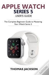 Apple Watch Series 5 User'S Guide: The C