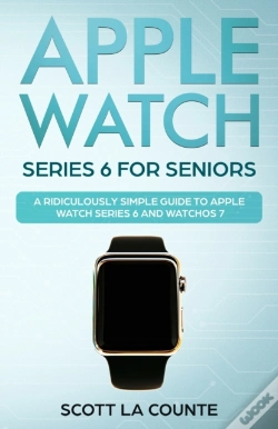 Capa do artigo Apple Watch Series 6 For Seniors: A Ridi