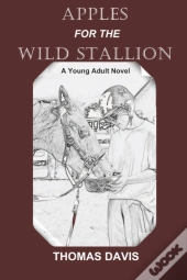 Apples For The Wild Stallion