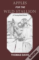 Apples For The Wild Stallion