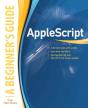 Applescript: A Beginner'S Guide - Preview