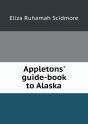 Appletons' Guide-Book To Alaska - Preview