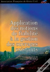 Application Des Notions De Fiabilite A La Gestion Des Ouvrages Existants - Association Francaise De