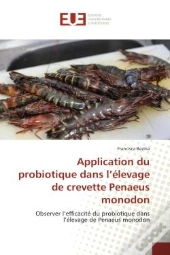 Application Du Probiotique Dans L'Elevage De Crevette Penaeus Monodon - Observer L'Efficacite Du Pro