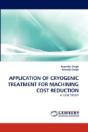 Application Of Cryogenic Treatment For Machining Cost Reduction - Preview