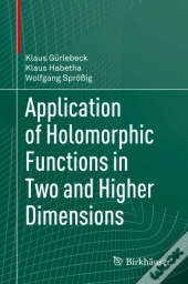 Application Of Holomorphic Functions In Two And Higher Dimensions