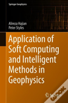 Application Of Soft Computing And Intelligent Methods In Geophysics