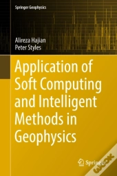 Application Of Soft Computing And Intelligent Methods In Geophysics