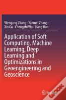 Application Of Soft Computing, Machine Learning, Deep Learning And Optimizations In Geoengineering And Geoscience