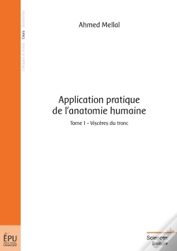 Capa do artigo Application Pratique De L'Anatomie Humaine Tome 1 ; Viscères Du Tronc