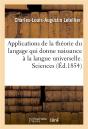 Applications De La Theorie Du Langage Qui Donne Naissance A La Langue Universelle. Sciences - Preview