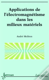 Applications De L'Électromagnétisme Dans Les Milieux Matériels