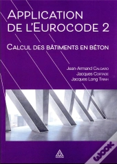 Applications De L'Eurocode 2 : Calcul Des Bâtiments En Béton Conforme Aux Normes Nf En 1992-1-1, 1-2 Et 1992-3