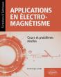 Applications En Electromagnétisme : Cours Et Problèmes Résolus - Preview