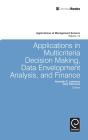 Applications In Multi-Criteria Decision Making, Data Envelopment Analysis, And Finance - Preview