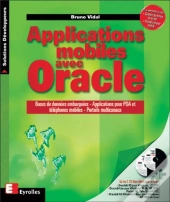 Applications Mobiles Avec Oracle ; Bases De Donnes Embarquees ; Applications Pour Pda Et Telephones Mobiles