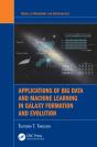 Applications Of Big Data And Machine Learning In Galaxy Formation And Evolution - Preview