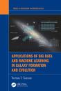 Applications Of Big Data And Machine Learning In Galaxy Formation And Evolution - Preview