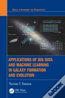 Applications Of Big Data And Machine Learning In Galaxy Formation And Evolution