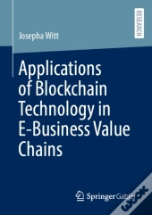 Applications Of Blockchain Technology In E-Business Value Chains