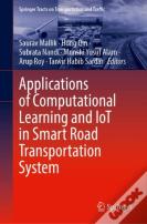 Applications Of Computational Learning And Iot In Smart Road Transportation System