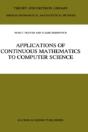 Applications Of Continuous Mathematics To Computer Science - Preview