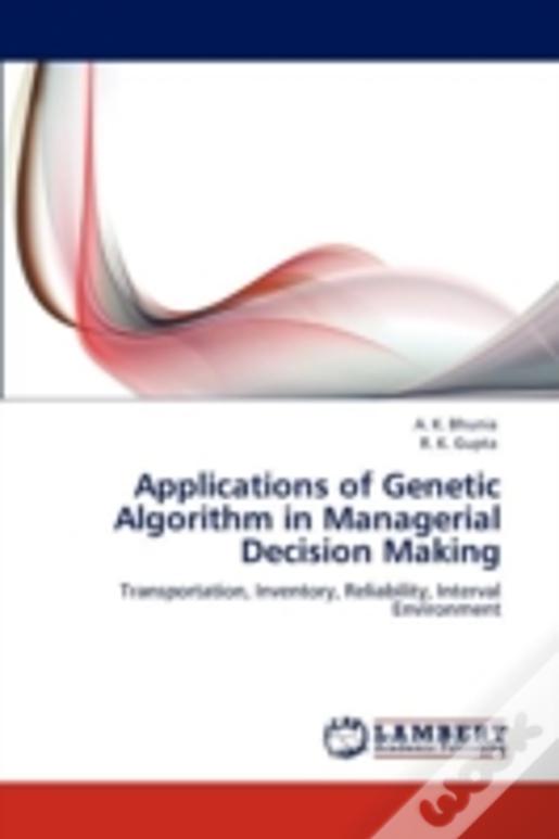 Applications Of Genetic Algorithm In Managerial Decision Making