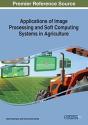 Applications Of Image Processing And Soft Computing Systems In Agriculture - Preview
