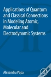 Capa do artigo Applications Of Quantum And Classical Connections In Modeling Atomic, Molecular And Electrodynamic Systems