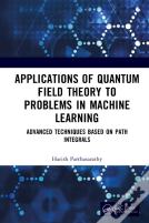 Applications Of Quantum Field Theory To Problems In Machine Learning