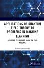 Applications Of Quantum Field Theory To Problems In Machine Learning - Preview