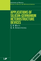 Applications Of Silicon-Germanium Heterostructure Devices