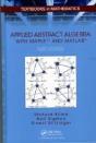 Applied Abstract Algebra With Mapletm And Matlab? - Preview