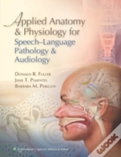 Applied Anatomy And Physiology For Speech-Language Pathology And Audiology