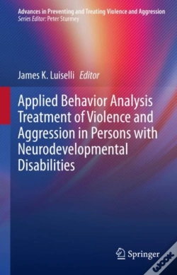 Capa do artigo Applied Behavior Analysis Treatment Of Violence And Aggression In Persons With Neurodevelopmental Disabilities