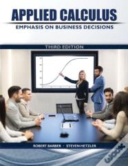 Applied Calculus: Emphasis On Business Decisions