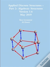 Applied Discrete Structures - Part 2- Algebraic Structures