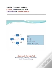 Applied Econometrics Using Eviews, Spss And Excel With Applications In Arab Countries