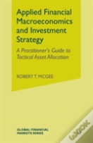 Applied Financial Macroeconomics And Investment Strategy