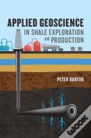 Applied Geoscience In Shale Exploration & Production