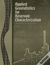 Applied Geostatistics For Reservoir Characterization