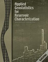 Applied Geostatistics For Reservoir Characterization