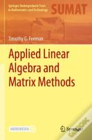 Applied Linear Algebra And Matrix Methods