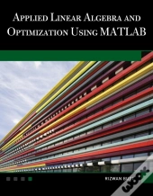 Applied Linear Algebra And Optimization Using Matlab