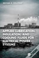 Applied Lubrication, Insulation, And Cooling Fluids For Electrical Power Systems