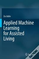 Applied Machine Learning For Assisted Living