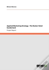 Applied Marketing Strategy - The Rocker Hotel Sunderland