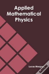 Applied Mathematical Physics