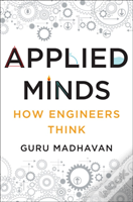 Applied Minds - How Engineers Think