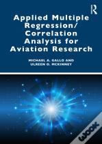 Applied Multiple Regression/Correlation Analysis For Aviation Research
